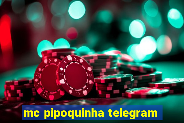 mc pipoquinha telegram